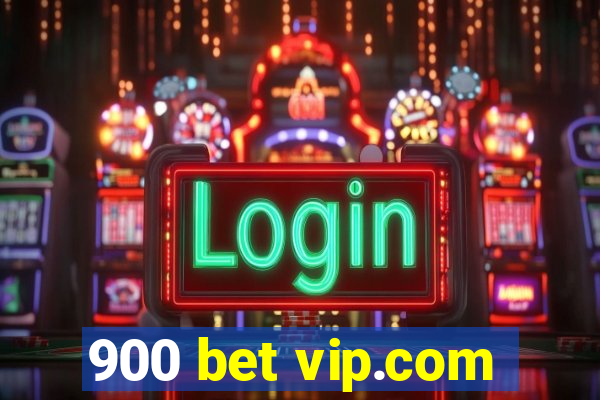 900 bet vip.com